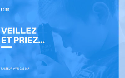 Veillez et priez…
