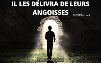 Il les délivra de leurs angoisses