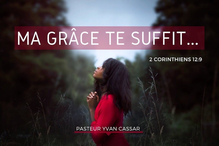 Ma grâce te suffit Edito Pasteur Yvan Cassar