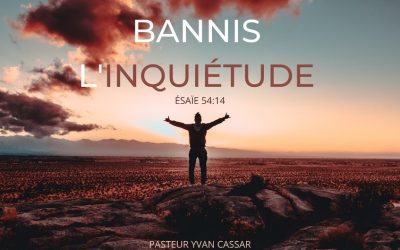 Bannis l’inquiétude