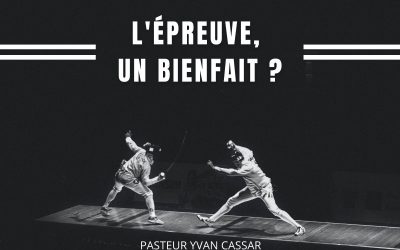 L’épreuve, un bienfait ?