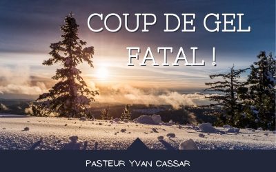 Coup de gel fatal !