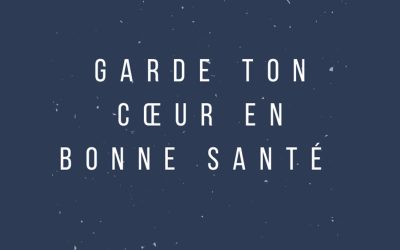 Garde ton coeur en bonne santé !
