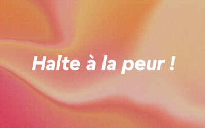 Halte à la peur !