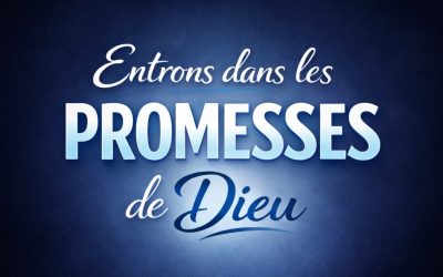 Entrons dans les promesses de Dieu