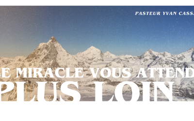 Le miracle vous attend plus loin